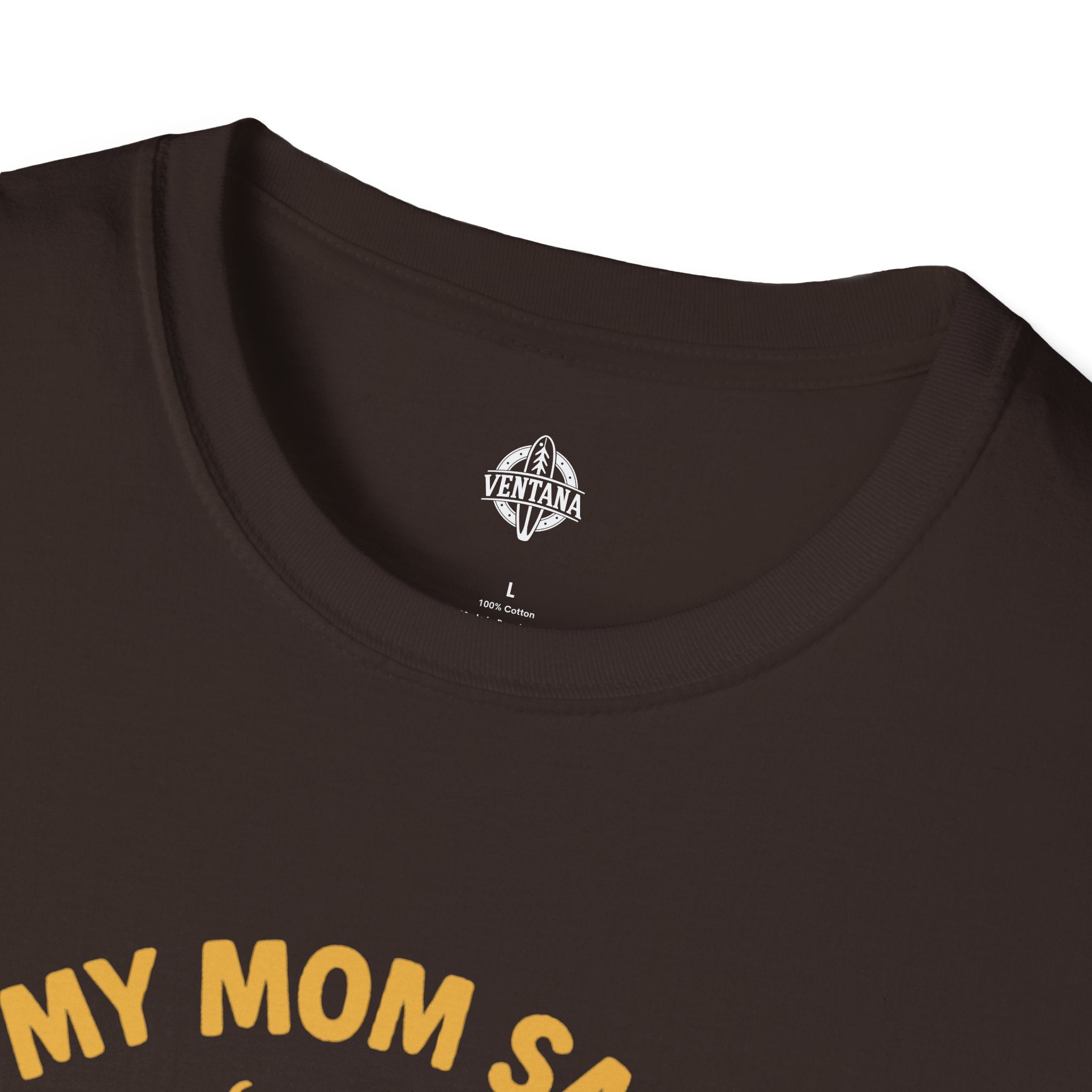 My Mom Said I&