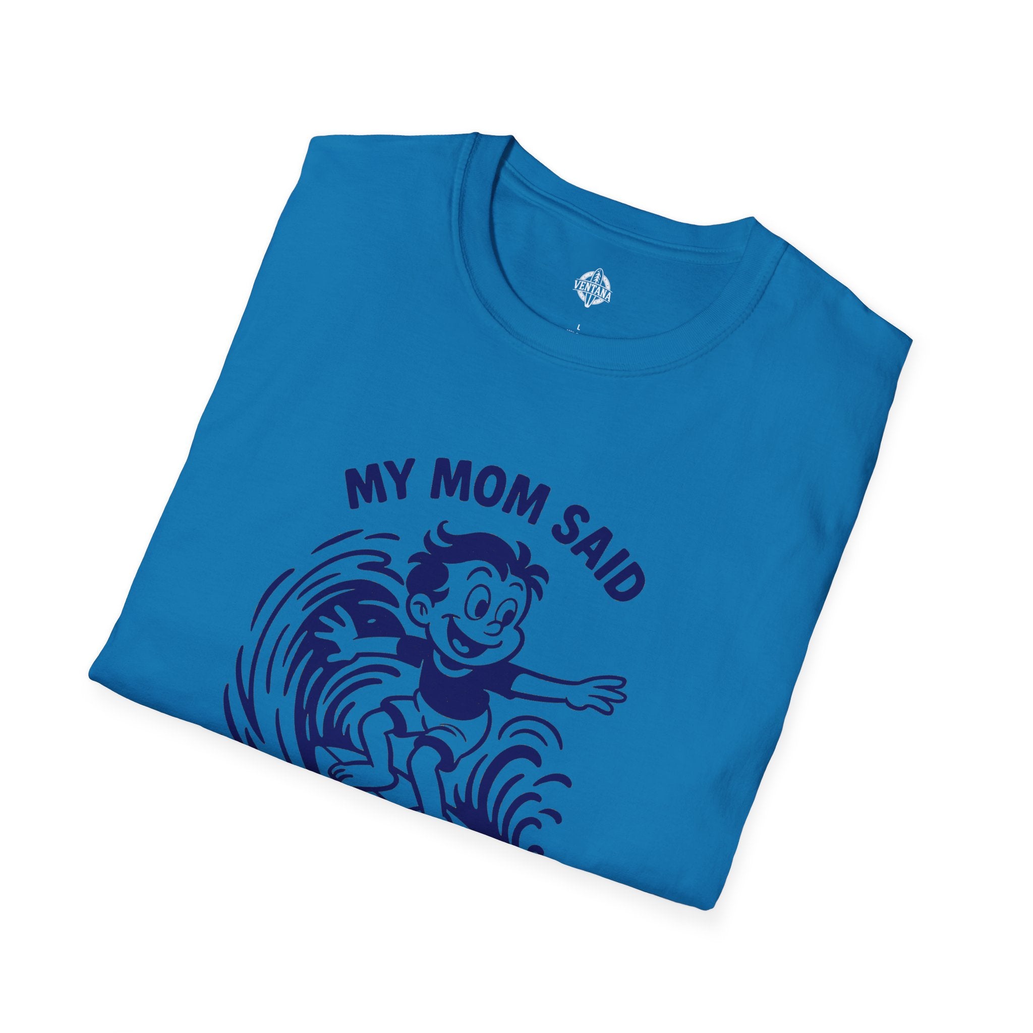 My Mom Said I&