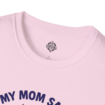 My Mom Said I&