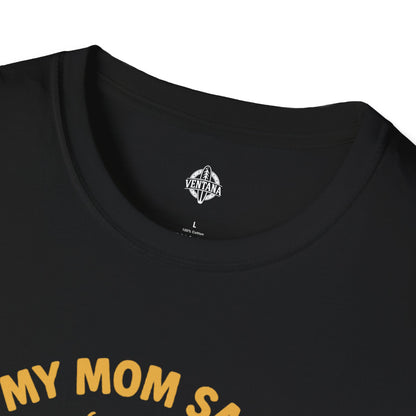 My Mom Said I&