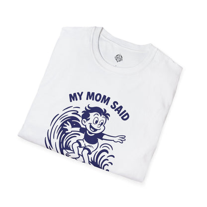 My Mom Said I&