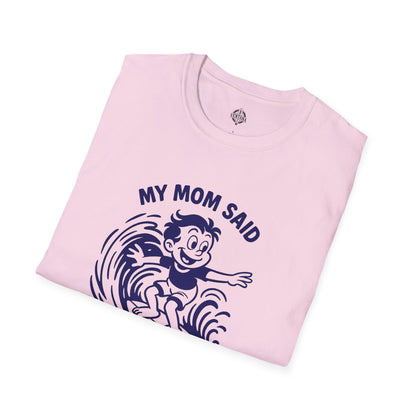 My Mom Said I&