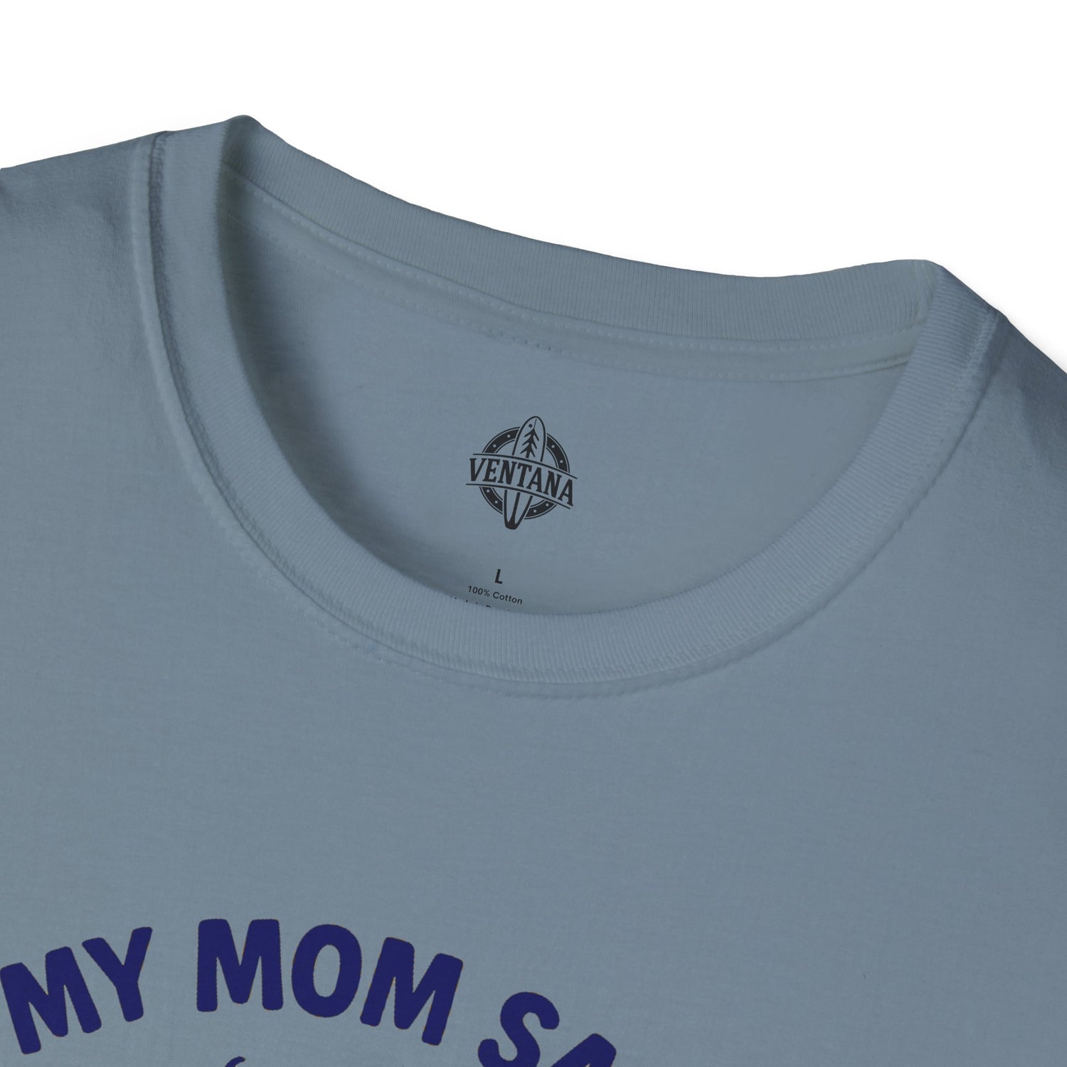 My Mom Said I&
